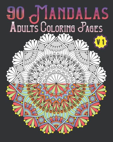 90 Mandalas Adults Coloring Pages Volume 1 - Soukhakouda Publishing - Livros - Independently Published - 9798654826114 - 17 de junho de 2020