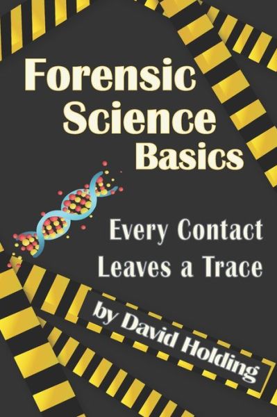 Cover for David Holding · Forensic Science Basics: Every Contact Leaves a Trace (Paperback Book) (2020)