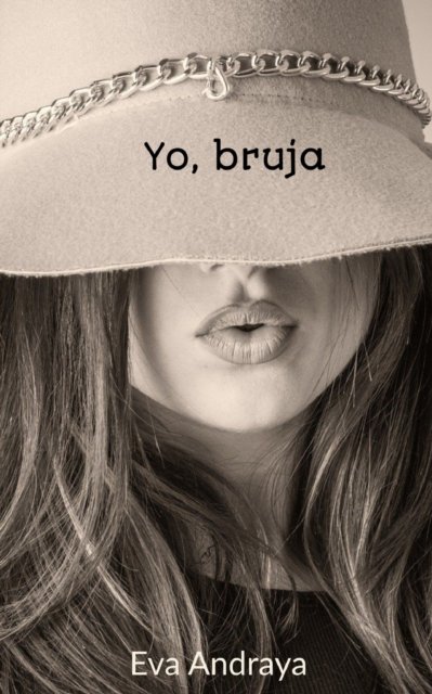 Cover for Eva Andraya · Yo, bruja (Paperback Bog) (2020)