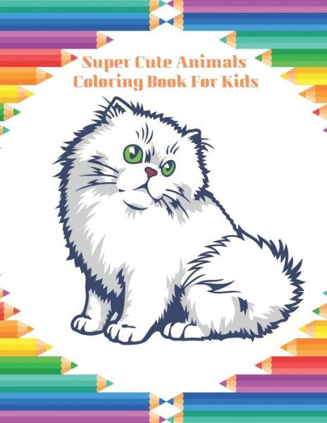 Ruth Henstridge · Super Cute Animals - Coloring Book For Kids (Paperback Book) (2020)