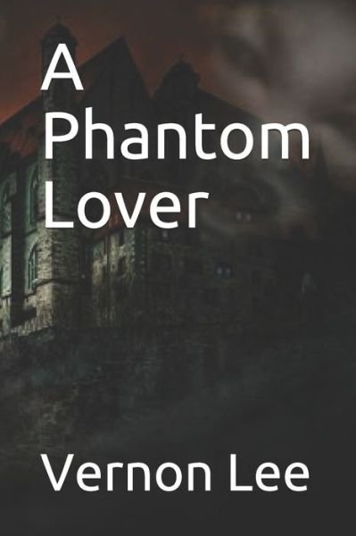 Cover for Vernon Lee · A Phantom Lover (Paperback Bog) (2020)