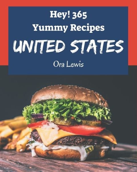 Cover for Ora Lewis · Hey! 365 Yummy United States Recipes (Taschenbuch) (2020)