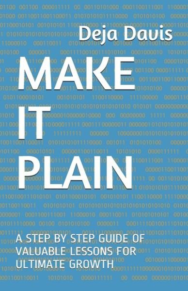 Make It Plain - Deja Davis - Bøger - Independently Published - 9798695841114 - 10. oktober 2020