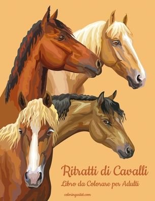 Cover for Nick Snels · Ritratti di Cavalli Libro da Colorare per Adulti - Ritratti Di Cavalli (Paperback Book) (2020)