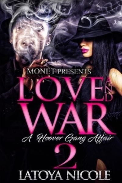 Cover for Latoya Nicole · Love and War: A Hoover Gang Affair 2 (Paperback Book) (2020)