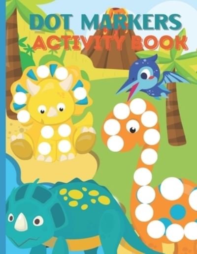 Cover for Hend Ksouri Publishing · Dot Markers Activity Book (Paperback Book) (2021)