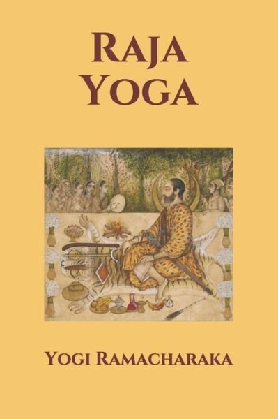 Raja Yoga - Yogi Ramacharaka - Boeken - Independently Published - 9798720888114 - 12 maart 2021