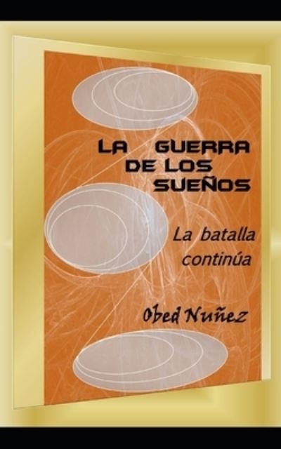 Cover for Obed Nuñez · La Guerra de Los Sueños (Paperback Book) (2021)
