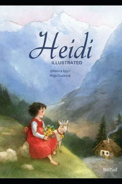 Cover for Johanna Spyri · Heidi Illustrated And Translator by Nathan Haskell Dole (Paperback Book) (2021)