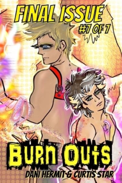 Cover for Star Curtis Star · Final Issue: A Dark Yaoi Gay Superhero Romance - Burn Outs (Taschenbuch) (2021)