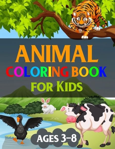 Cover for Dsgd Creative Press · Animals Coloring Book for Kids Ages 3-8: Forest or Jungle Animal Coloring Activity Book - Great &amp; Funny Gift for Boys Girls &amp; Little Kids (Taschenbuch) (2021)