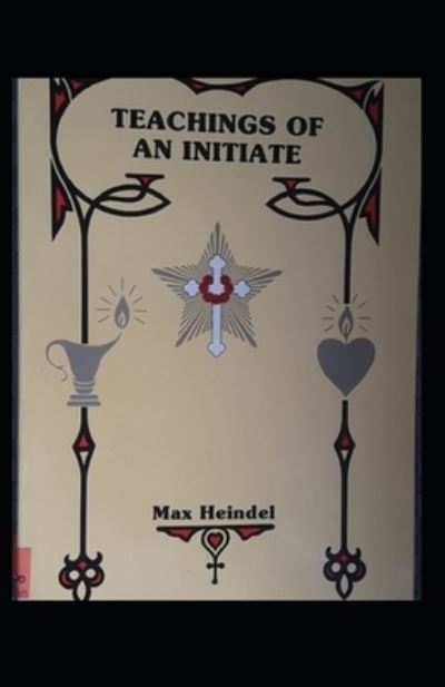 Cover for Max Heindel · Teachings of an Initiate (Taschenbuch) [Illustrated edition] (2021)