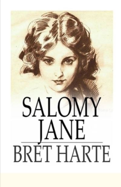 Salomy Jane Illustrated - Bret Harte - Books - Independently Published - 9798745472114 - April 27, 2021