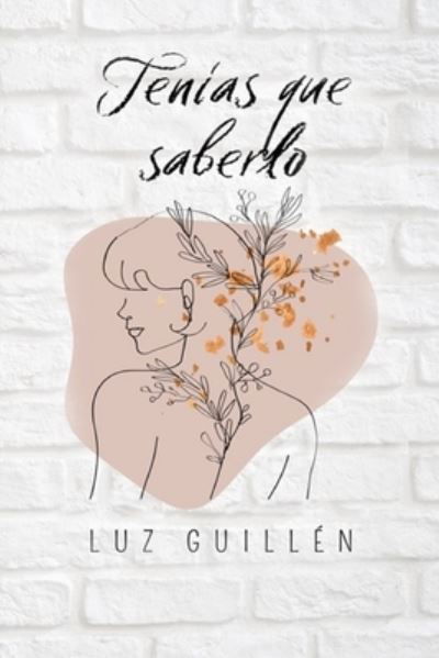 Cover for Luz Guillen · Tenias que saberlo (Paperback Book) (2022)