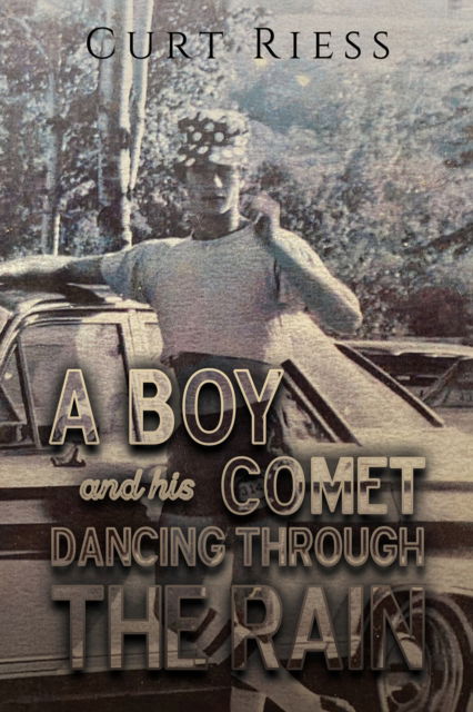 Cover for Curt Riess · A Boy and His Comet: Dancing Through the Rain (Paperback Book) (2024)