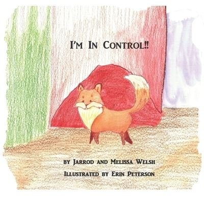 I'm In Control! - Jarrod Welsh - Książki - Jarrod Welsh - 9798985403114 - 24 maja 2022