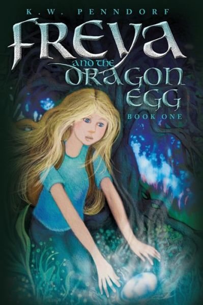 Cover for K W Penndorf · Freya and the Dragon Egg (Paperback Book) (2015)