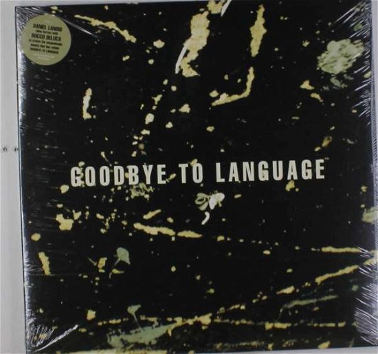 Cover for Daniel Lanois · Goodbye to Language (LP) (2016)