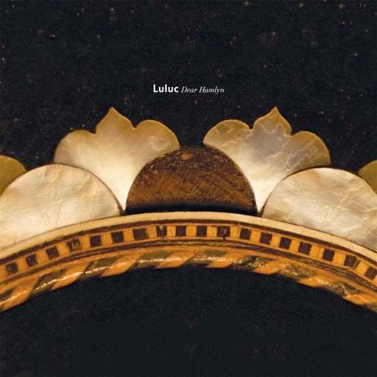 Luluc · Dear Hamlyn (LP) [Standard edition] (2019)