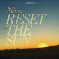 Cover for Jeff Caudill · Reset the Sun (12&quot;) [Reissue, Limited edition] (2017)