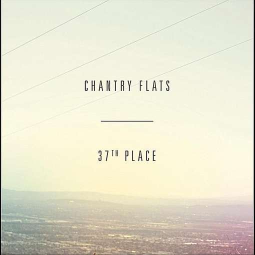Cover for 37th Place · Chantry Flats (CD) (2012)