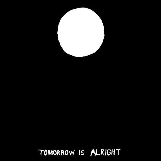 Cover for Sonny &amp; The Sunsets · Tomorrow is Alright (VINYL) (2017)