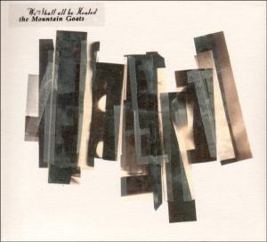 We Shall All Be Healed - Mountain Goats the - Music - 4AD - 0652637240115 - October 6, 2023