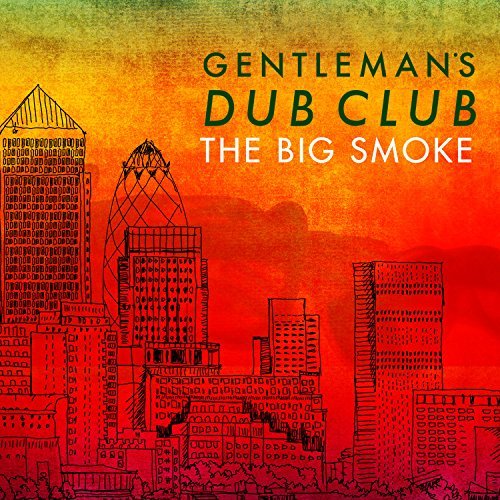 Big Smoke - Gentleman's Dub Club - Music - Easy Star Records - 0657481105115 - January 8, 2016