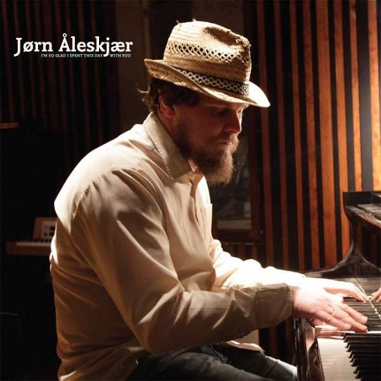 Cover for Jorn Aleskjaer · I'm So Glad I Spent This Day With You (LP) (2014)
