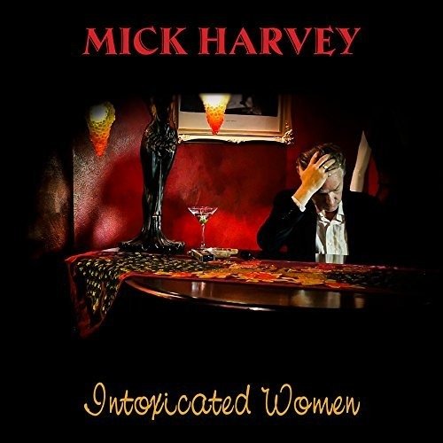 Cover for Mick Harvey · Intoxicated Woman (LP) (2016)