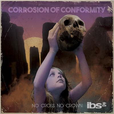 Cover for Corrosion Of Conformity · No Cross No Crown [1/12] * (VINIL) (2018)