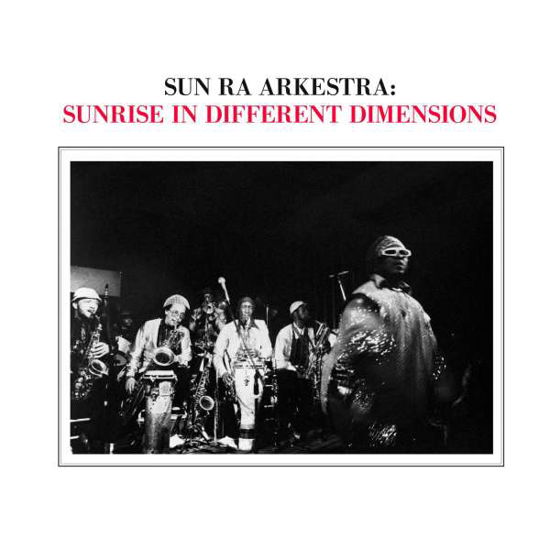 Sunrise In Different Dimensions - Sun Ra Arkestra - Musiikki - HAT ART - 0752156210115 - tiistai 31. toukokuuta 2016