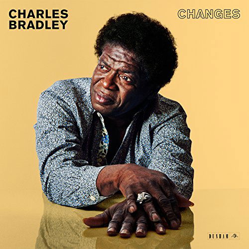 Changes - Charles Bradley - Musiikki - DAPTONE - 0823134004115 - torstai 31. maaliskuuta 2016