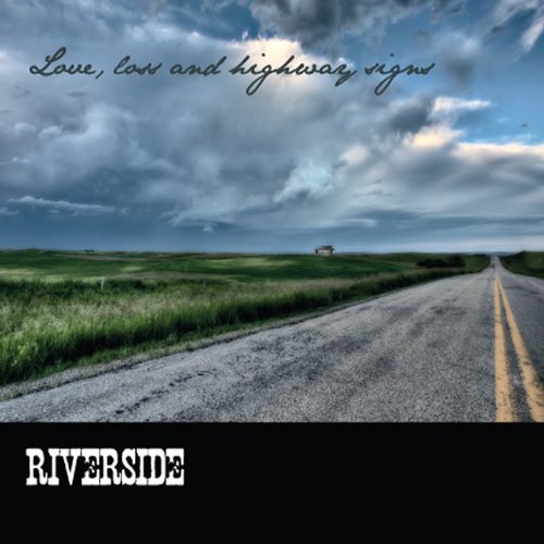 Cover for Riverside · Love Loss &amp; Highway Signs (CD) (2012)