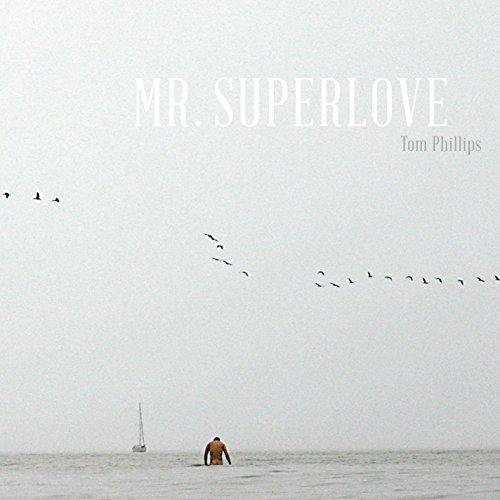 Cover for Tom Phillips · Mr Superlove (CD) (2015)