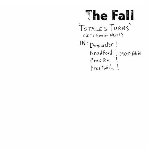 The Fall - Totale\'s Turns (It\'s Now Or Never) - The Fall - Musik - Cleopatra - 0889466181115 - 10. Juli 2020