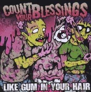 Like Gum in Your Hair - Count Your Blessings - Música - POP - 0897896002115 - 3 de fevereiro de 2009