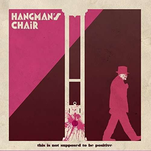 Cover for Hangman's Chair · This is Not Supposed to Be Positive (LP) (2016)