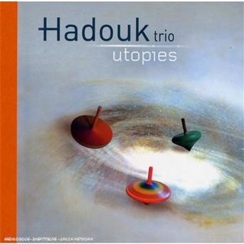 Cover for Hadouk Trio · Utopies (CD) [Deluxe edition] (2008)