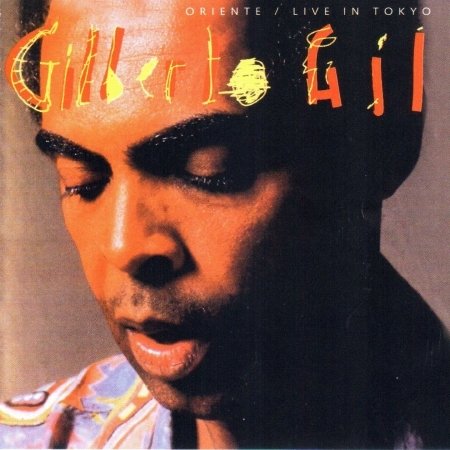 Cover for Gilberto Gil · Oriente / Live In Tokyo (CD)