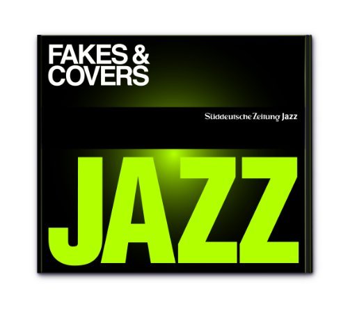 Fakes & Covers - Süddeutsche Zeitung Jazz CD 03 - Music - SZ VERLAG - 4018492243115 - October 15, 2011