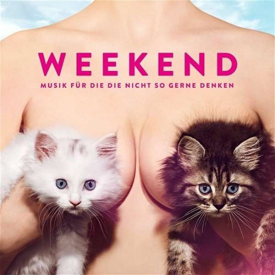 Cover for Weekend · Musik Fuer Die Die Nicht So Gerne Denken (CD) (2015)