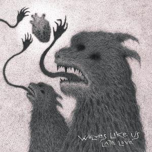 Cover for Wolves Like Us · Late Love (Clear Vinyl) (LP) (2012)