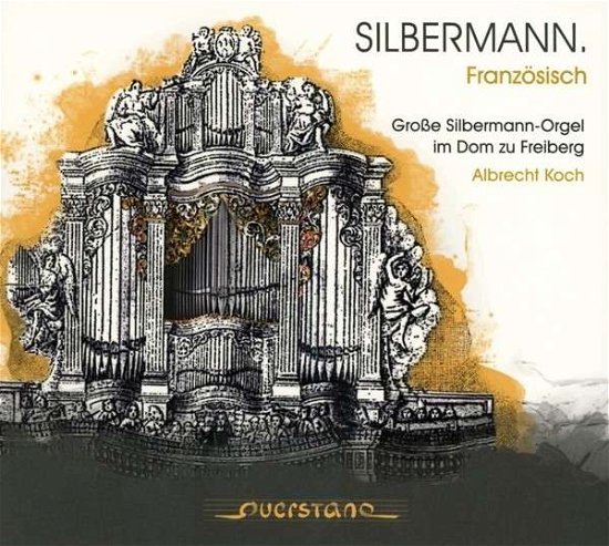 Cover for Bach,j.s. / Koch,albrecht · Silbermann: French (CD) [Digipak] (2014)