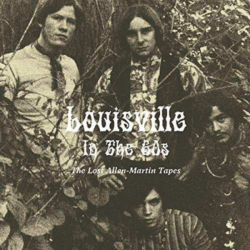 Louisville In The 60s The Lost Allen-Martin Tapes - Various Artists - Música - OUT-SIDER MUSIC - 4040824089115 - 18 de outubro de 2019