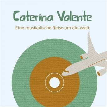 Cover for Caterina Valente · Eine Musikalische Reise Um Die Welt (CD)