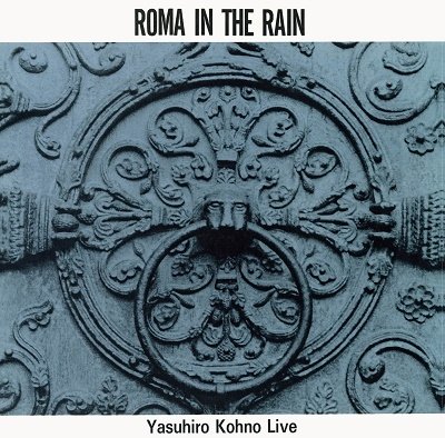 Roma In The Rain - Yasuhiro Kohno - Musik - ULTRA VYBE - 4526180603115 - 18. Juni 2022