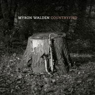 Cover for Myron Walden · Countryfied &lt;limited&gt; (CD) [Japan Import edition] (2010)