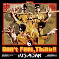 Cover for Kishidan · Don't Feel.think!! (CD) [Japan Import edition] (2015)