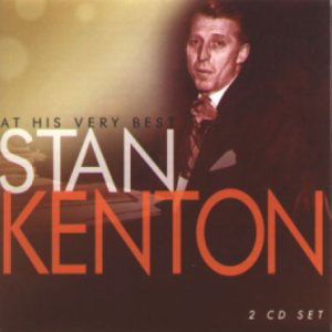 Stan Kenton - at His Very Best - Stan Kenton - at His Very Best - Musiikki - GVC - 5001940020115 - tiistai 27. kesäkuuta 2006